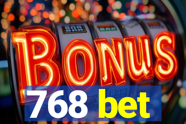 768 bet